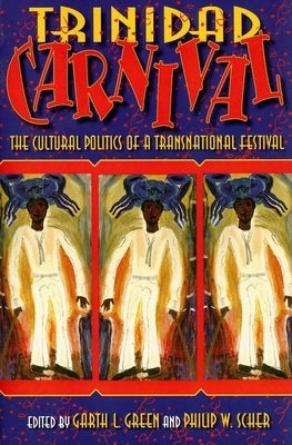 Trinidad Carnival: The Cultural Politics of a Transnational Festival Paperback Indiana University Press
