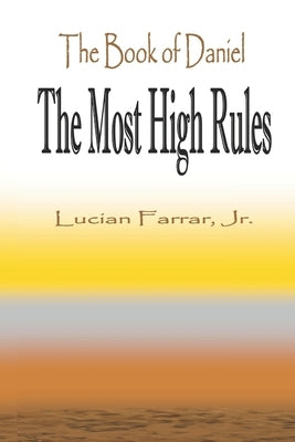 The Book of Daniel "The Most High Rules" Paperback James Kay Publishing