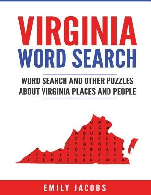 Virginia Word Search: Word Search and Other Puzzles about Virginia Places and People Paperback Createspace Independent Publishing Platform
