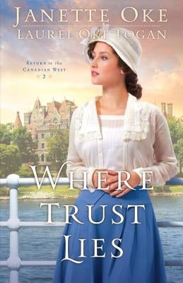 Where Trust Lies Bethany House Publishers