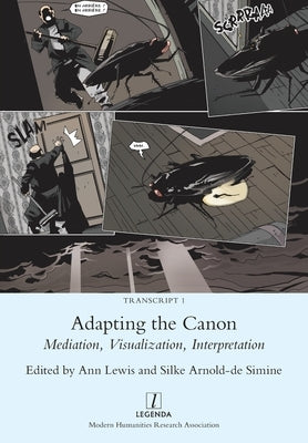 Adapting the Canon: Mediation, Visualization, Interpretation by Lewis, Ann