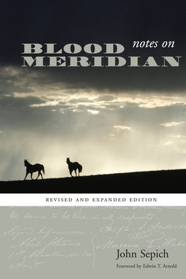 Notes on Blood Meridian: Revised and Expanded Edition Paperback University of Texas Press