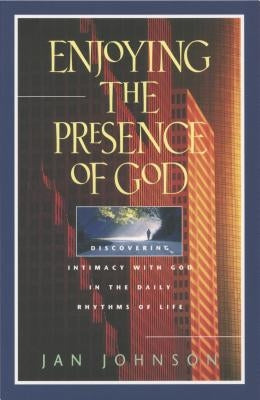 Enjoying the Presence of God Paperback NavPress Publishing Group