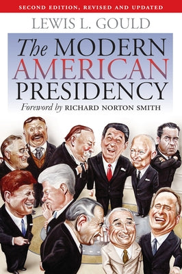 The Modern American Presidency: Second Edition, Revised and Updated Paperback University Press of Kansas