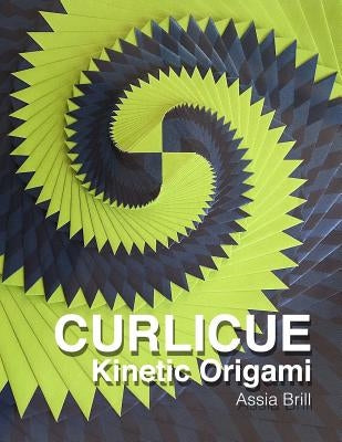 Curlicue: Kinetic Origami by Brill, Assia