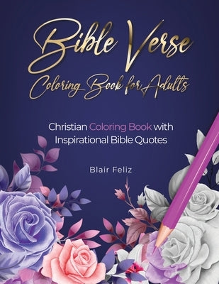 Bible Verse Coloring Book for Adults: Christian Coloring Book with Inspirational Bible Quotes Paperback Independently Published
