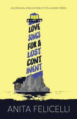 Love Songs for a Lost Continent Paperback Stillhouse Press