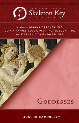 Goddesses: A Skeleton Key Study Guide by Gardner, Joanna