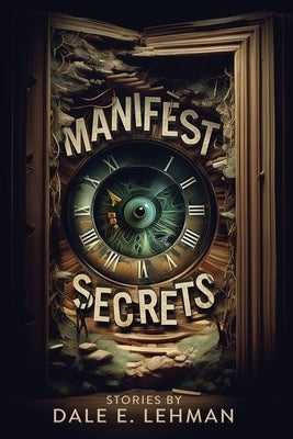 Manifest Secrets Paperback Dale E. Lehman
