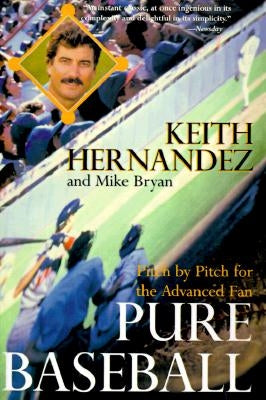 Pure Baseball by Hernandez, Keith