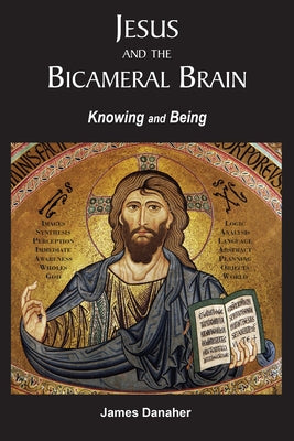 Jesus and the Bicameral Brain: Knowing and Being Paperback Paragon House Publishers
