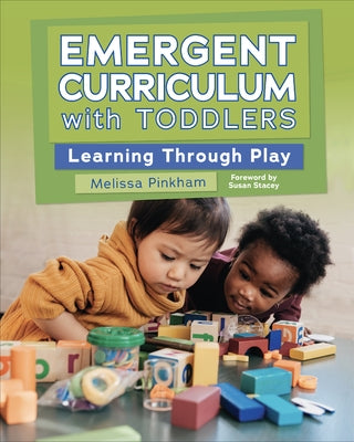 Emergent Curriculum with Toddlers: Learning Through Play Paperback Redleaf Press