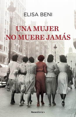 Una Mujer No Muere Jamás/ A Woman Never Dies by Beni, Elisa