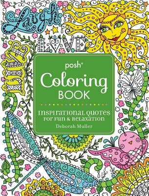 Posh Adult Coloring Book: Inspirational Quotes for Fun & Relaxation: Deborah Muller Volume 9 by Muller, Deborah