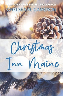 Christmas Inn Maine by Cameron, Chelsea M.