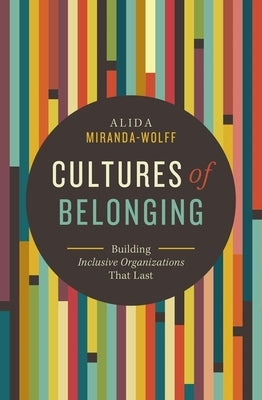 Cultures of Belonging: Building Inclusive Organizations That Last Paperback HarperCollins Leadership