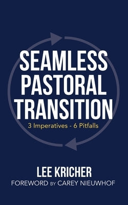 Seamless Pastoral Transition: 3 Imperatives - 6 Pitfalls Paperback Xulon Press