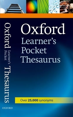 Oxford Learner's Pocket Thesaurus by Oxford University Press