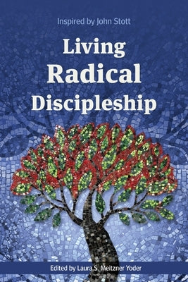 Living Radical Discipleship: Inspired by John Stott Paperback Langham Global Library