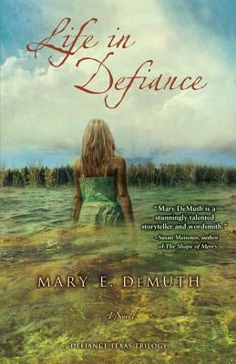 Life in Defiance: A Novel3 by Demuth, Mary E.