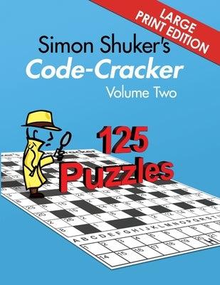 Simon Shuker's Code-Cracker, Volume Two (Large Print Edition) Paperback Joxal Publishing