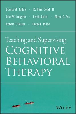 Teaching and Supervising Cognitive Behavioral Therapy Paperback Wiley