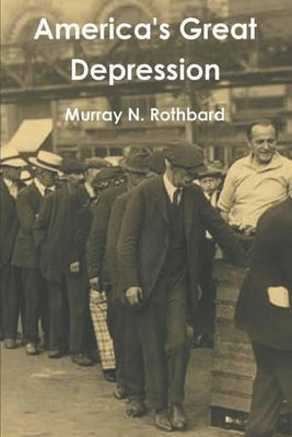 America's Great Depression by Rothbard, Murray N.