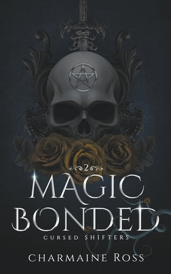 Magic Bonded: Reverse Harem Dragon Shifter Paranormal Romance Paperback Charmaine Ross