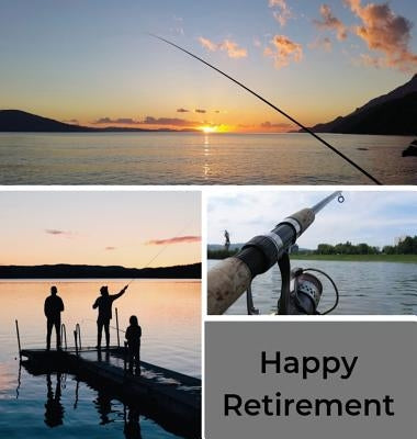 Fishing Retirement Guest Book (Hardcover): Retirement book, retirement gift, Guestbook for retirement, message book, memory book, keepsake, fishing re by Bell, Lulu and