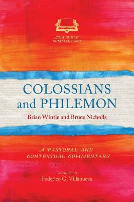 Colossians and Philemon: A Pastoral and Contextual Commentary Paperback Langham Global Library