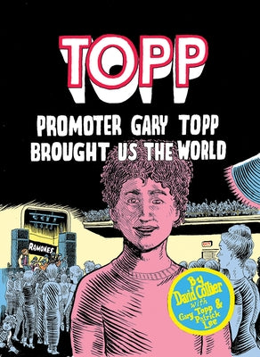 Topp: Promoter Gary Topp Brought Us the World by Collier, David