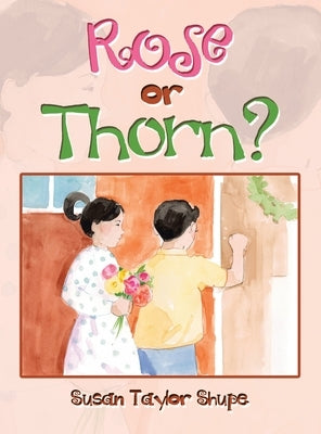 Rose or Thorn? by Shupe, Susan Taylor