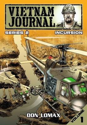 Vietnam Journal - Series Two: Volume One - Incursion by Lomax, Don