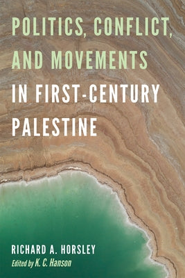 Politics, Conflict, and Movements in First-Century Palestine Paperback Cascade Books