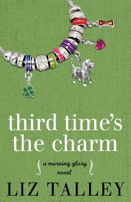 Third Time's the Charm by Talley, Liz