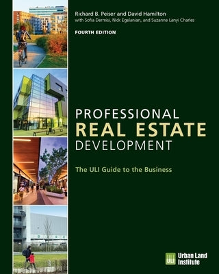 Professional Real Estate Development: The Uli Guide to the Business by Peiser, Richard B.