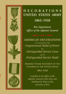 Decorations United States Army, 1862-1926 Paperback Heritage Books