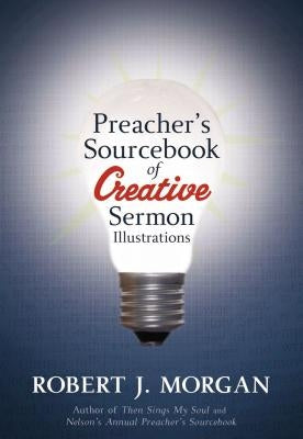 Preacher's Sourcebook of Creative Sermon Illustrations Paperback Thomas Nelson