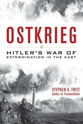 Ostkrieg: Hitler's War of Extermination in the East Paperback University Press of Kentucky