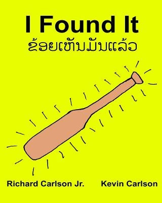 I Found It: Children's Picture Book English-Lao/Laotian (Bilingual Edition) (www.rich.center) by Carlson, Kevin