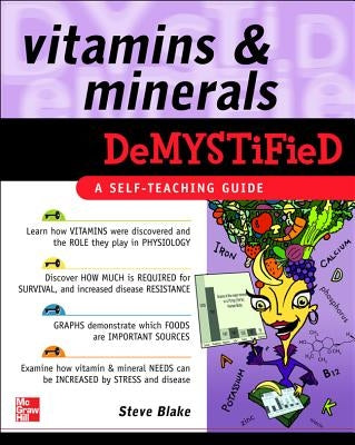 Vitamins and Minerals Demystified by Blake, Steve