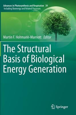 The Structural Basis of Biological Energy Generation by Hohmann-Marriott, Martin F.