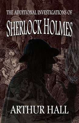 The Additional Investigations of Sherlock Holmes Paperback MX Publishing