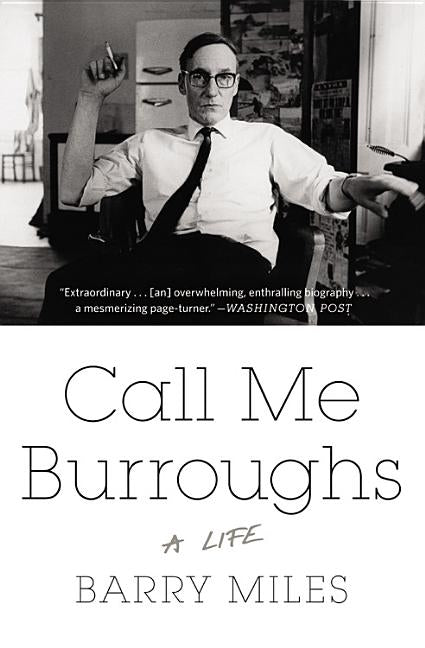 Call Me Burroughs: A Life by Miles, Barry