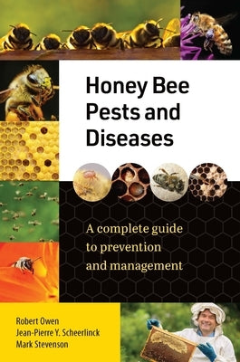 Honey Bee Pests and Diseases: A Complete Guide to Prevention and Management by 