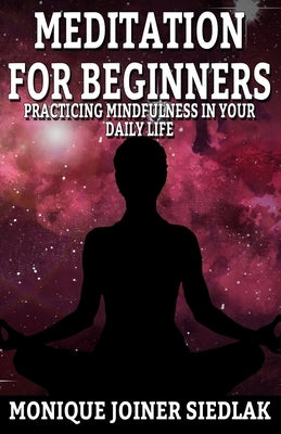 Meditation For Beginners by Joiner Siedlak, Monique