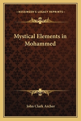 Mystical Elements in Mohammed Paperback Kessinger Publishing
