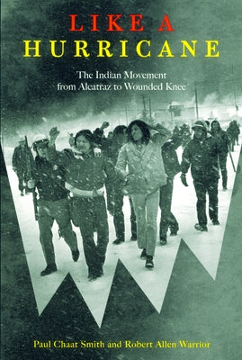 Like a Hurricane: The Indian Movement from Alcatraz to Wounded Knee Paperback New Press