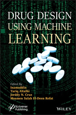 Drug Design Using Machine Learning by Inamuddin