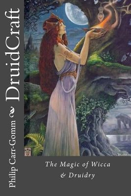 DruidCraft: The Magic of Wicca & Druidry by Crowley, Vivianne